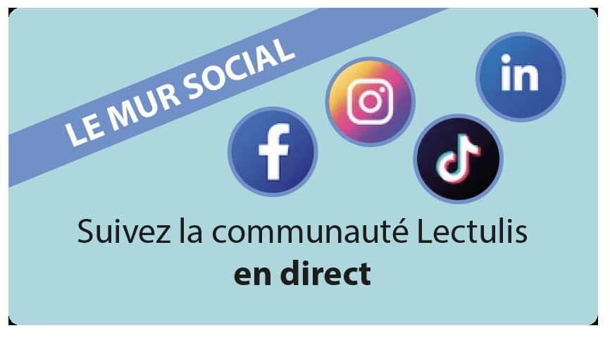 Le Mur Social — Suivez la communauté Lectulis en direct sur Facebook, Instagram, LinkedIn et TikTok